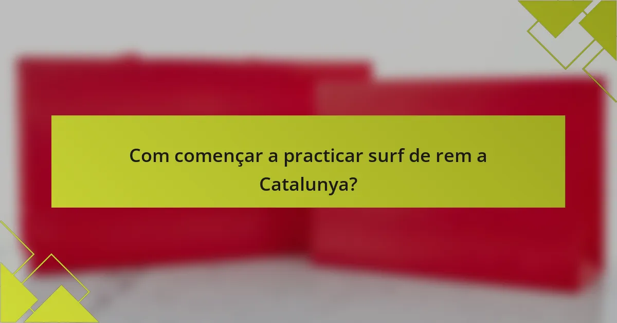 Com començar a practicar surf de rem a Catalunya?