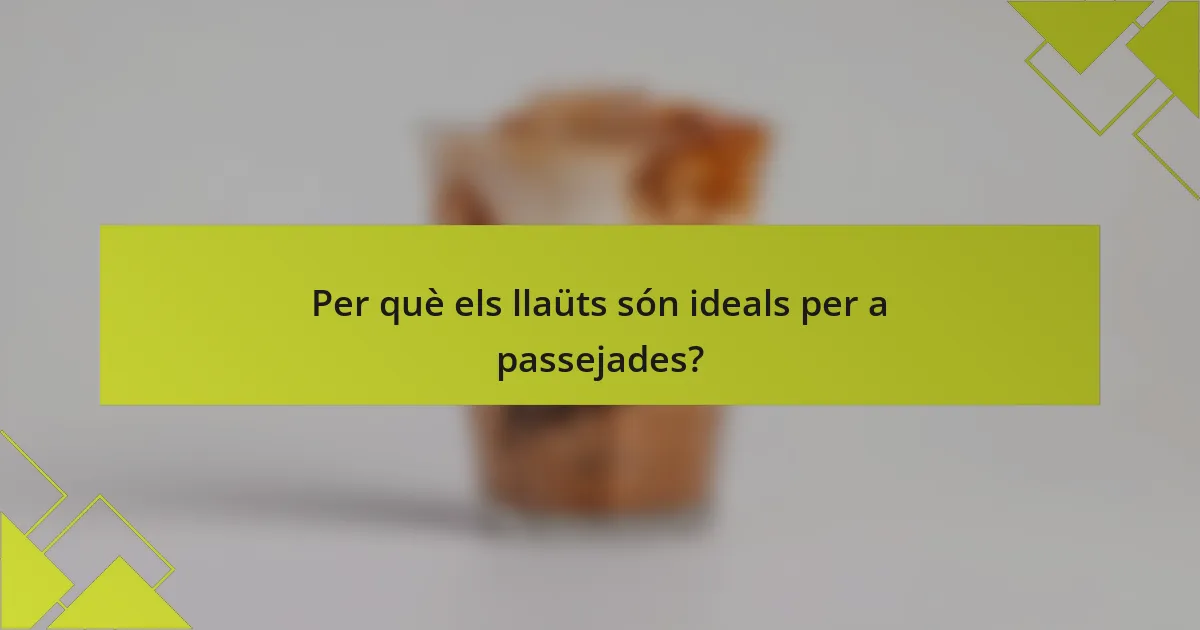 Per què els llaüts són ideals per a passejades?