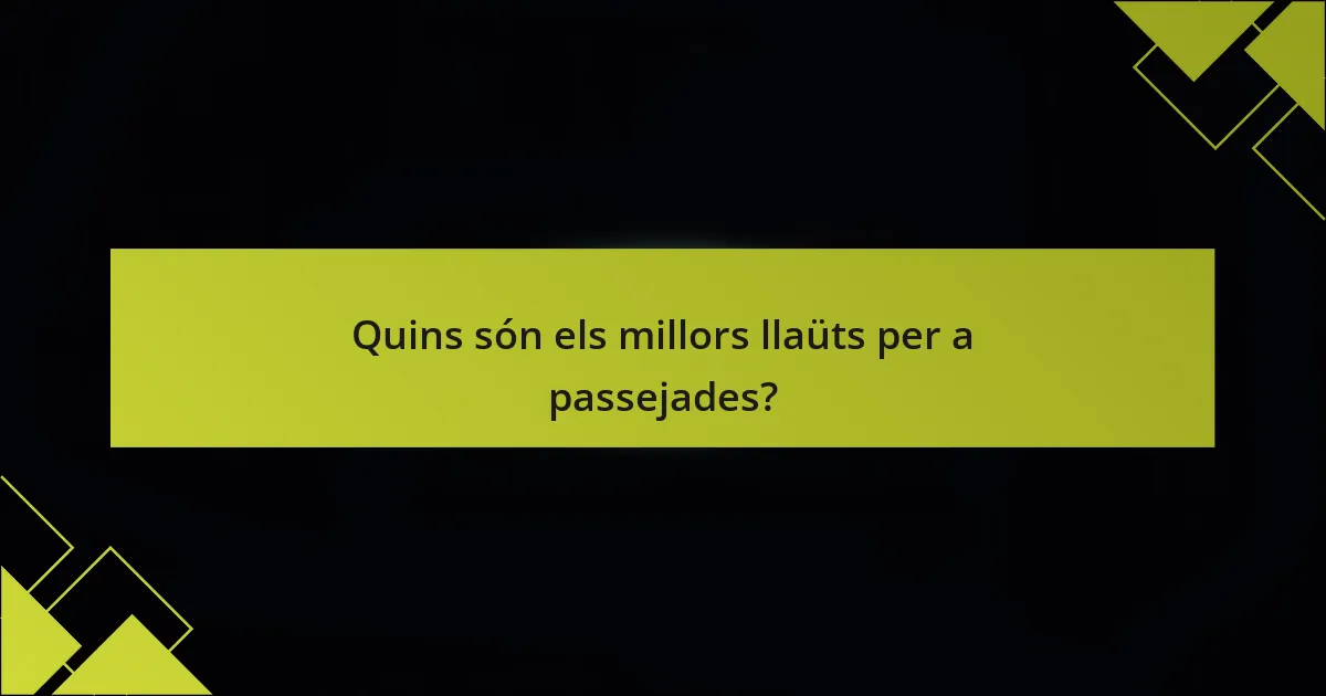 Quins són els millors llaüts per a passejades?